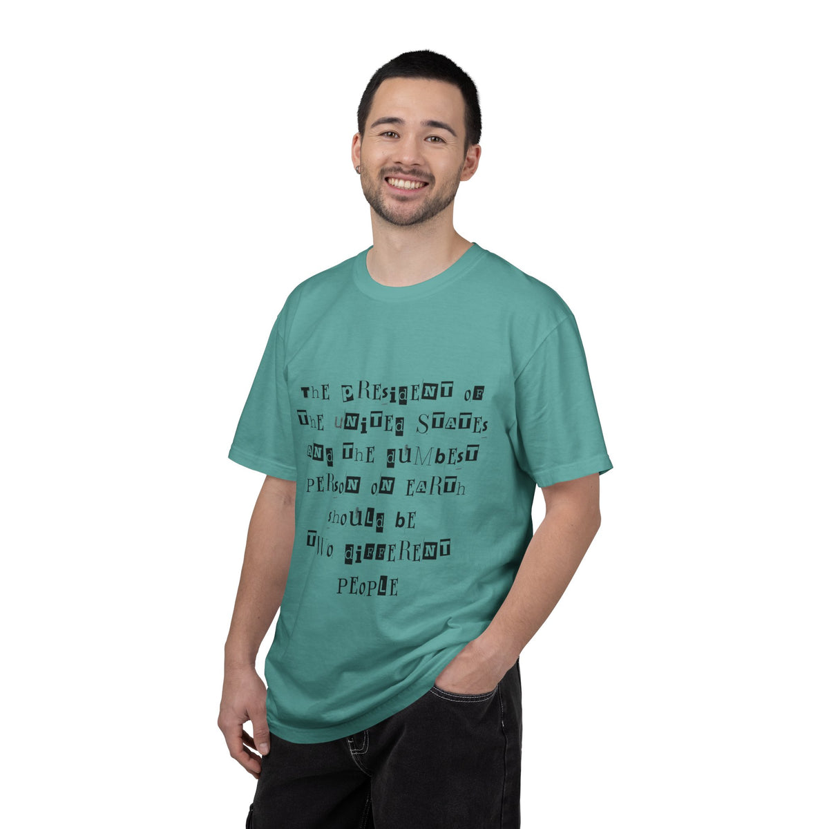 Garment-Dyed Graphic T-Shirt — “The President and the Dumbest Person on Earth Should Be Different”