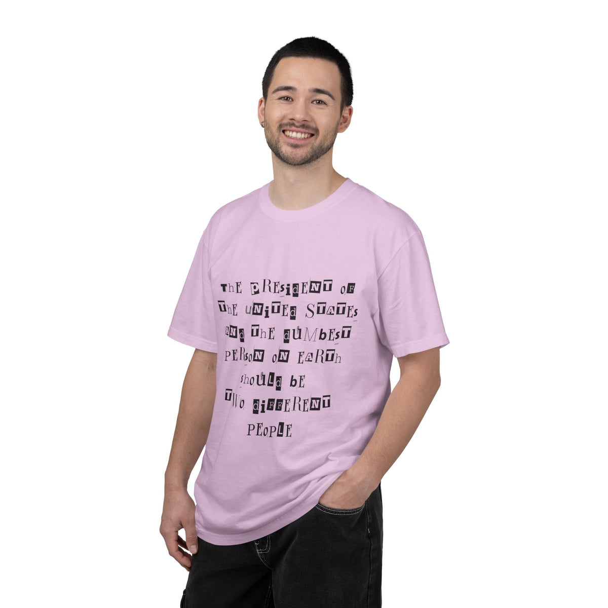 Garment-Dyed Graphic T-Shirt — “The President and the Dumbest Person on Earth Should Be Different”