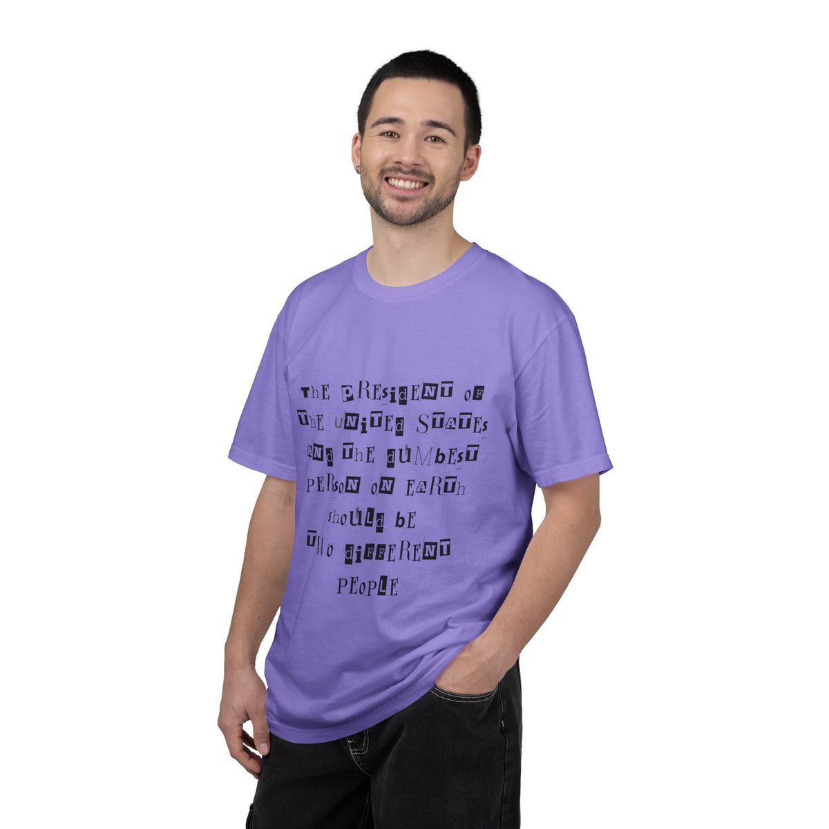 Garment-Dyed Graphic T-Shirt — “The President and the Dumbest Person on Earth Should Be Different”