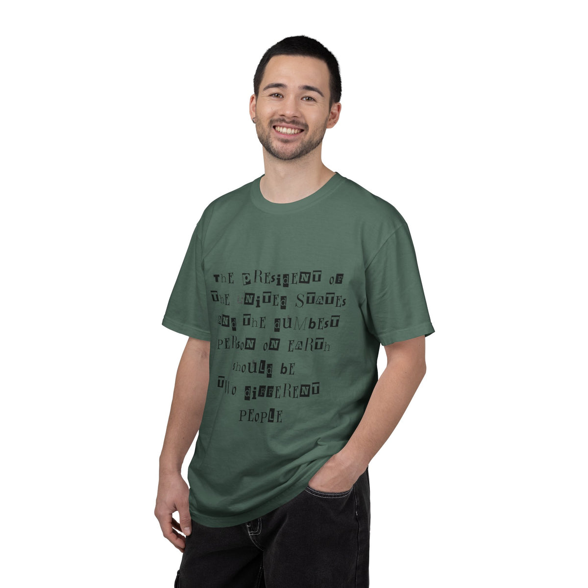 Garment-Dyed Graphic T-Shirt — “The President and the Dumbest Person on Earth Should Be Different”